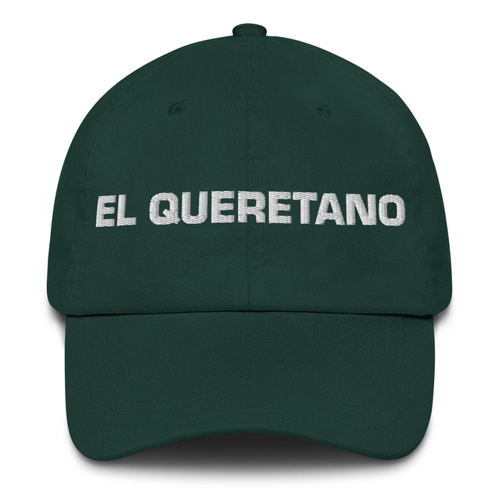 El Queretano The Querétaro Resident Mexican Spanish Pride Gift Regalo Dad Hat - Mexicada