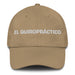 El Quiropráctico The Chiropractor Mexican Spanish Pride Gift Regalo Dad Hat - Mexicada