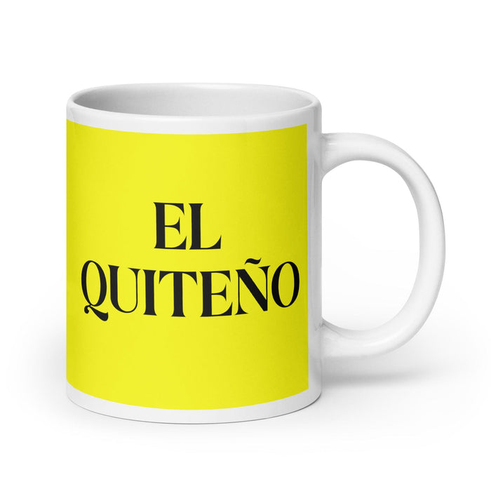 El Quiteño The Quito Resident Funny Home Office Work Coffee Mug Mexican Spanish Pride Gift White Glossy Cup Yellow Card Mug Mexicada 20 oz