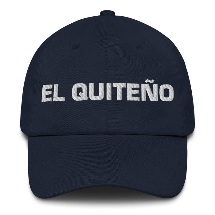 El Quiteño The Quito Resident Mexican Spanish Pride Gift Regalo Dad Hat Mexicada Navy