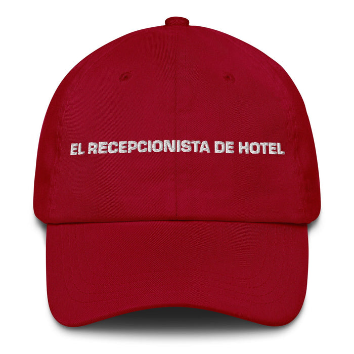 El Recepcionista De Hotel The Hotel Receptionist Mexican Spanish Pride Gift Regalo Dad Hat Mexicada Cranberry