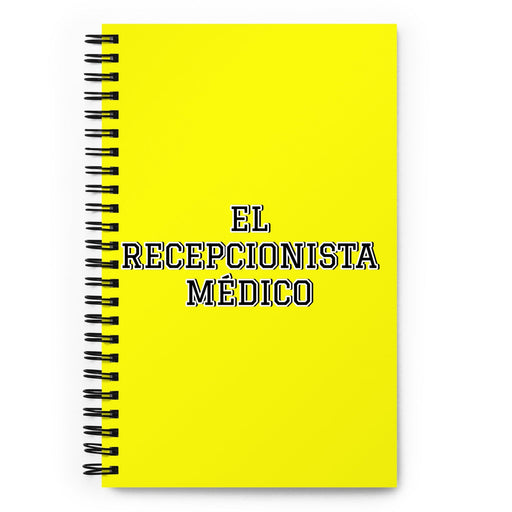 El Recepcionista Médico The Medical Receptionist | Yellow Spiral Notebook, 140 Dotted Sheets | Funny Gift Idea Home Office Work | Mexican Spanish Pride Gift Mexicada