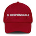 El Responsable The Conscientious Mexican Spanish Pride Gift Regalo Dad Hat - Mexicada