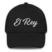 El Rey Embroidered Dad Hat | King, Strength, Leadership, Crown, Royalty | E5 Mexicada