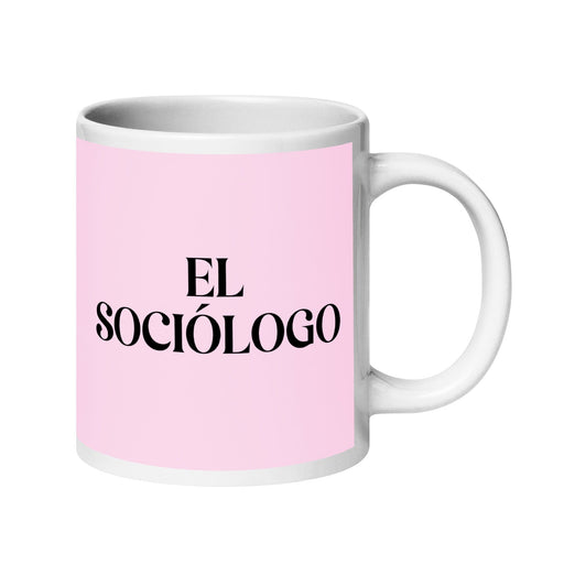El Sociólogo The Sociologist Funny Home Office Work Coffee Mug Mexican Spanish Pride Gift White Glossy Cup Light Pink Card Mug Mexicada 20 oz