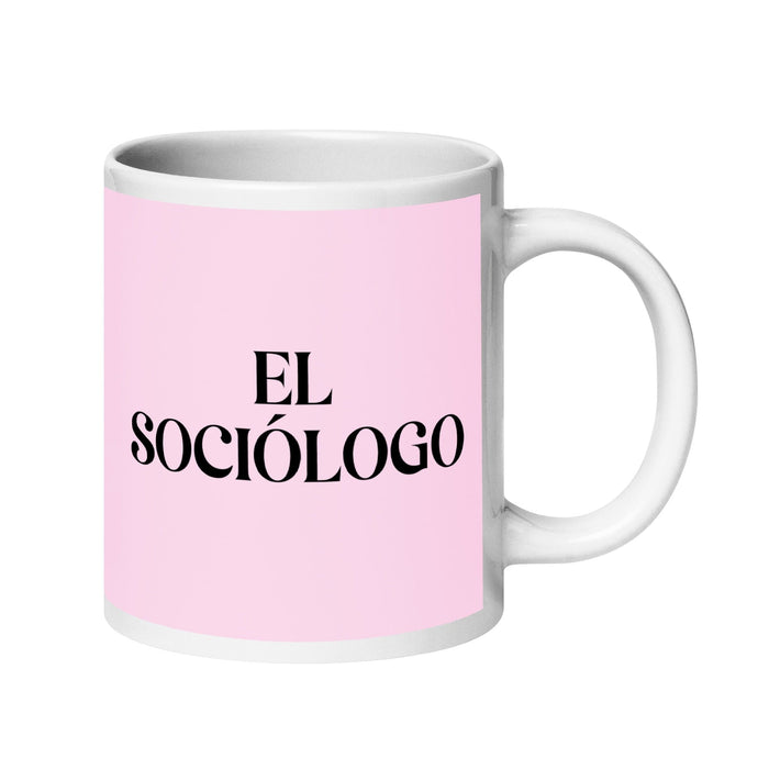El Sociólogo The Sociologist Funny Home Office Work Coffee Mug Mexican Spanish Pride Gift White Glossy Cup Light Pink Card Mug Mexicada 20 oz