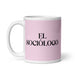 El Sociólogo The Sociologist Funny Home Office Work Coffee Mug Mexican Spanish Pride Gift White Glossy Cup Light Pink Card Mug Mexicada
