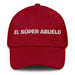 El Súper Abuelo The Super Grandma / The Super Grandpa Mexican Spanish Pride Gift Regalo Dad Hat Mexicada Cranberry