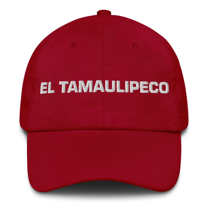 El Tamaulipeco The Tamaulipas Resident Mexican Spanish Pride Gift Regalo Dad Hat - Mexicada