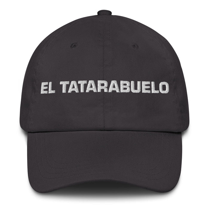 El Tatarabuelo The Great-Great-Grandmother / The Great-Great-Grandfather Mexican Spanish Pride Gift Regalo Dad Hat Mexicada Dark Grey