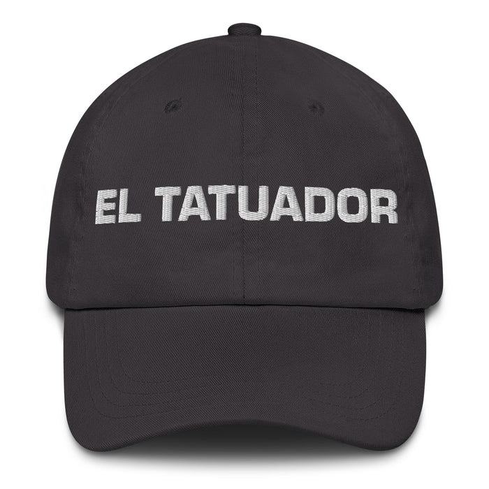 El Tatuador The Tattoo Artist Mexican Spanish Pride Gift Regalo Dad Hat - Mexicada