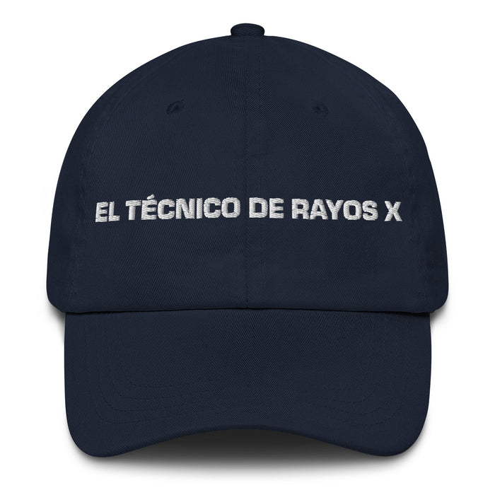 El Técnico De Rayos X The X - Ray Technician Mexican Spanish Pride Gift Regalo Dad Hat - Mexicada