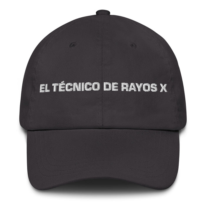 El Técnico De Rayos X The X - Ray Technician Mexican Spanish Pride Gift Regalo Dad Hat - Mexicada