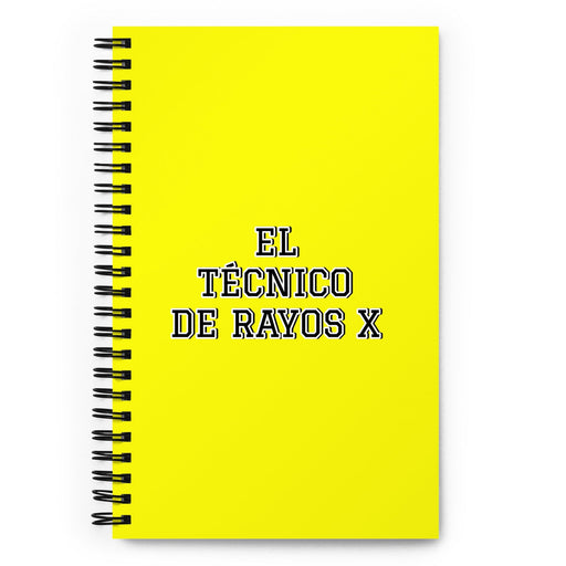 El Técnico De Rayos X The X-Ray Technician | Yellow Spiral Notebook, 140 Dotted Sheets | Funny Gift Idea Home Office Work | Mexican Spanish Pride Gift Mexicada