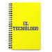 El Tecnólogo The Technologist | Yellow Spiral Notebook, 140 Dotted Sheets | Funny Gift Idea Home Office Work | Mexican Spanish Pride Gift Mexicada