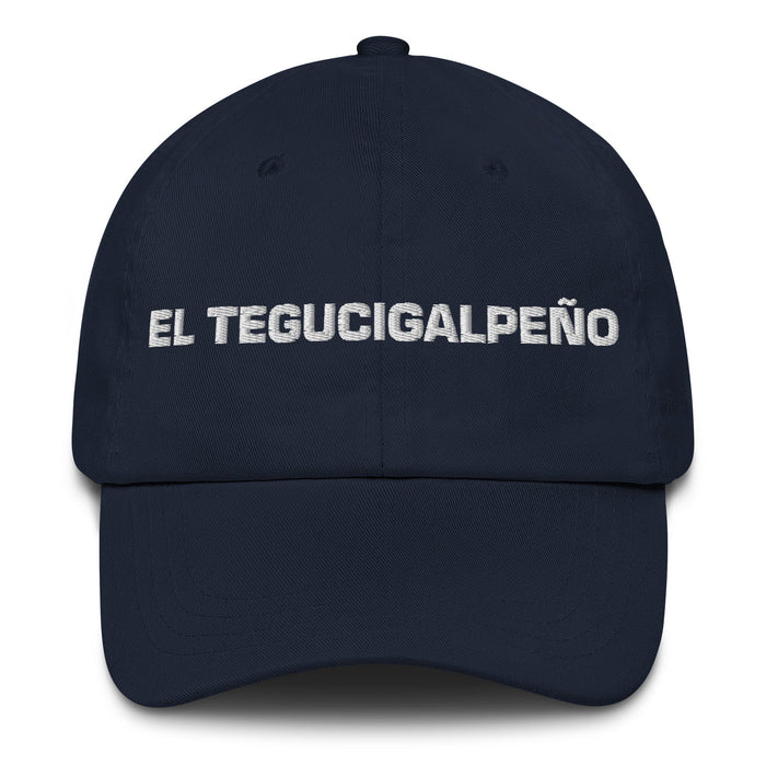 El Tegucigalpeño The Tegucigalpa Resident Mexican Spanish Pride Gift Regalo Dad Hat - Mexicada