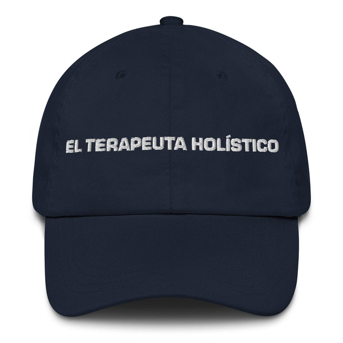 El Terapeuta Holístico The Holistic Therapist Mexican Spanish Pride Gift Regalo Dad Hat Mexicada Navy