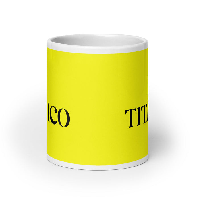 El Titánico The Titan Funny Home Office Work Coffee Mug Mexican Spanish Pride Gift White Glossy Cup Yellow Card Mug Mexicada