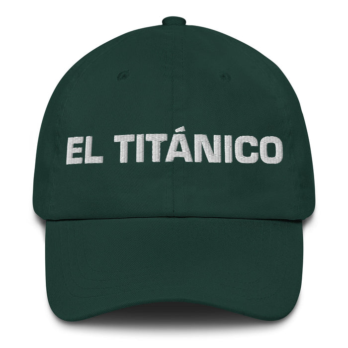 El Titánico The Titan Mexican Spanish Pride Gift Regalo Dad Hat Mexicada Spruce