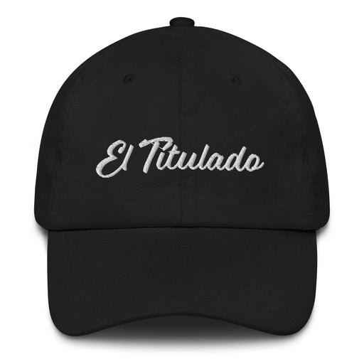 El Títulado Embroidered Dad Hat | Title, Strength, Power, Pride | E5 Mexicada