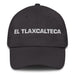 El Tlaxcalteca The Tlaxcala Resident Mexican Spanish Pride Gift Regalo Dad Hat Mexicada Dark Grey