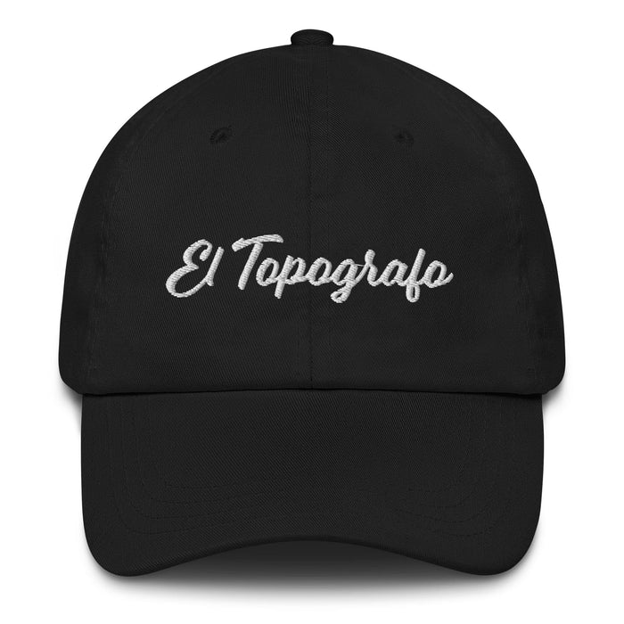 El Topógrafo Embroidered Dad Hat | Surveyor, Profession, Precision, Mapping, Engineer | E5 Mexicada