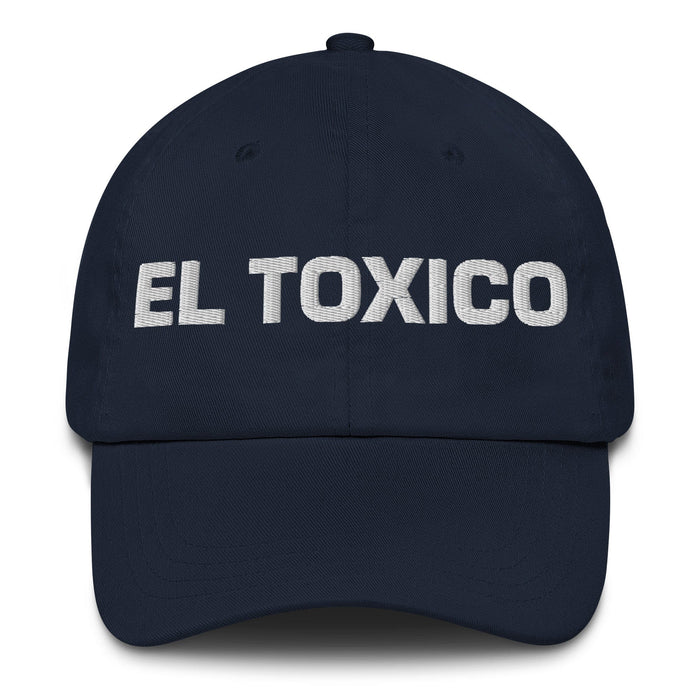 El Toxico The Toxic One Mexican Spanish Pride Gift Regalo Dad Hat Mexicada Navy