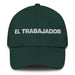 El Trabajador The Hardworking One Mexican Spanish Pride Gift Regalo Dad Hat - Mexicada