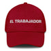 El Trabajador The Hardworking One Mexican Spanish Pride Gift Regalo Dad Hat - Mexicada