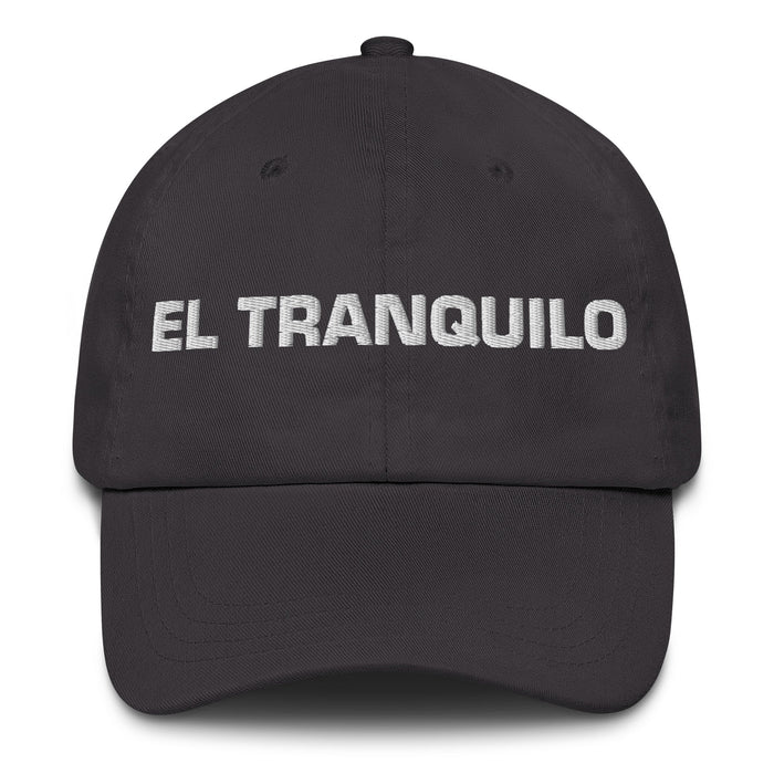 El Tranquilo The Calm One Mexican Spanish Pride Gift Regalo Dad Hat - Mexicada