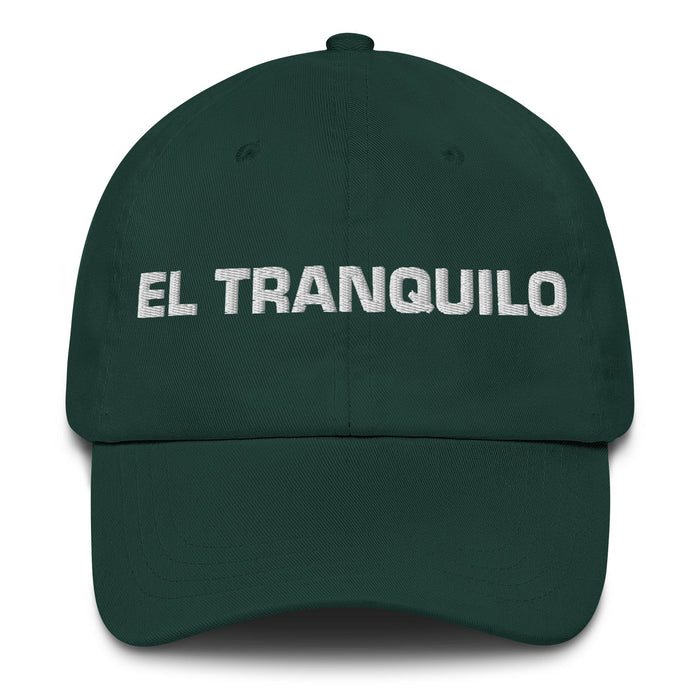 El Tranquilo The Calm One Mexican Spanish Pride Gift Regalo Dad Hat - Mexicada