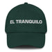 El Tranquilo The Calm One Mexican Spanish Pride Gift Regalo Dad Hat - Mexicada