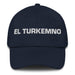 El Turkemno The Turkmen Mexican Spanish Pride Gift Regalo Dad Hat - Mexicada