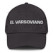 El Varsoviano The Warsaw Resident Mexican Spanish Pride Gift Regalo Dad Hat - Mexicada