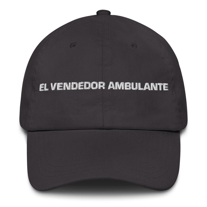 El Vendedor Ambulante The Street Vendor Mexican Spanish Pride Gift Regalo Dad Hat Mexicada Dark Grey