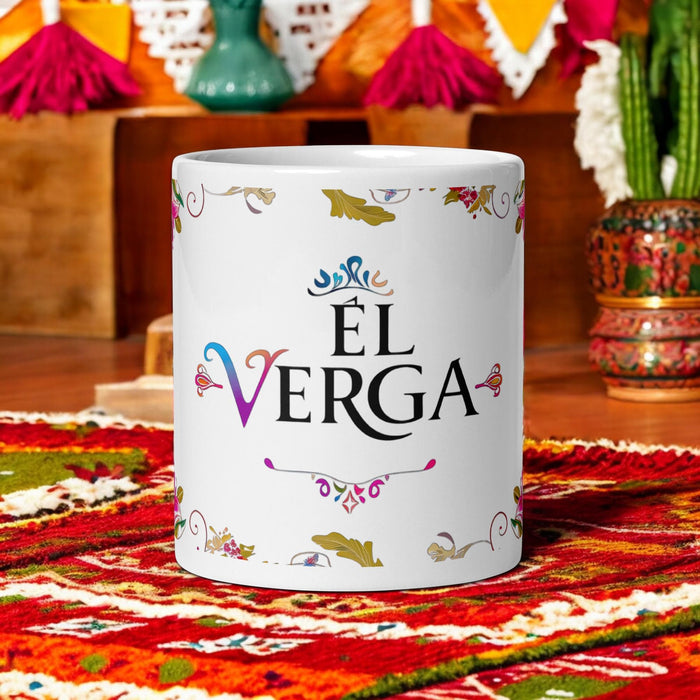 El Verga Exclusive Art Piece Home Office Work Coffee Mug Mexican Spanish Pride Gift Cup One-Of-A-Kind Calligraphy White Glossy Mug | E5 Mexicada 11 oz