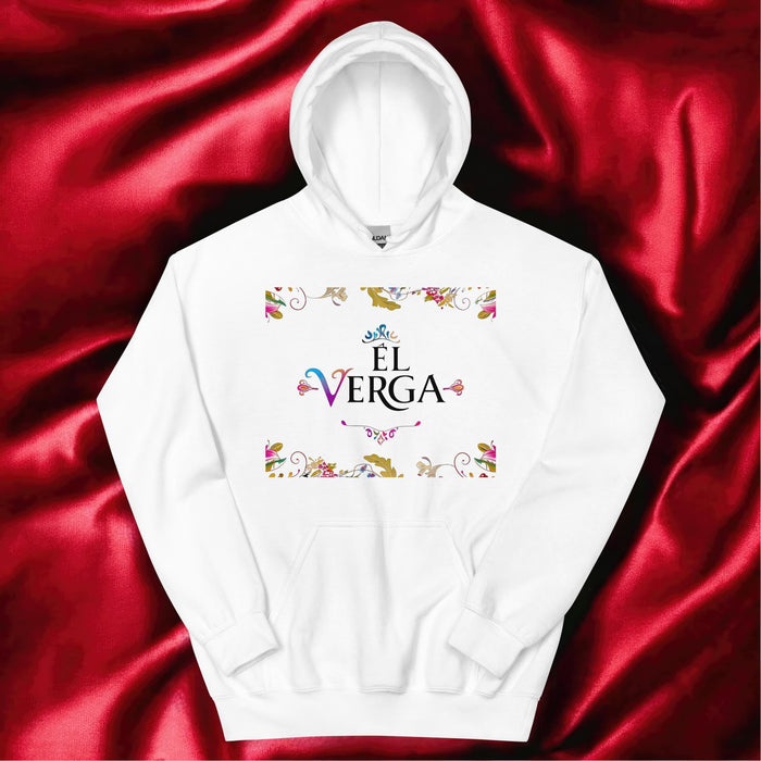 El Verga Exclusive Art Piece Home Office Work Mexican Spanish Pride Gift One-Of-A-Kind Unisex Hoodie | E5 Mexicada White / S