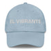 El Vibrante The Vibrant One Mexican Spanish Pride Gift Regalo Dad Hat Mexicada Light Blue