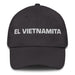 El Vietnamita The Vietnamese Mexican Spanish Pride Gift Regalo Dad Hat - Mexicada