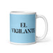 El Vigilante The Security Guard Funny Home Office Work Coffee Mug Mexican Spanish Pride Gift White Glossy Cup Sky Blue Card Mug Mexicada 11 oz