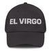 El Virgo The Virgo Mexican Spanish Pride Gift Regalo Dad Hat - Mexicada