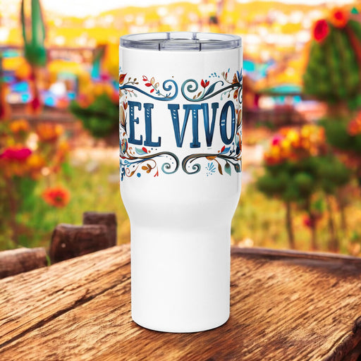 El Vivo Exclusive Art Piece Travel Mug With Handle For Water, Iced Tee Or Coffee | Funny Cute Gift Idea Home Office Work | Mexican Spanish Pride | E2 Mexicada 25 oz