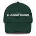 El Zacatecano The Zacatecas Resident Mexican Spanish Pride Gift Regalo Dad Hat - Mexicada