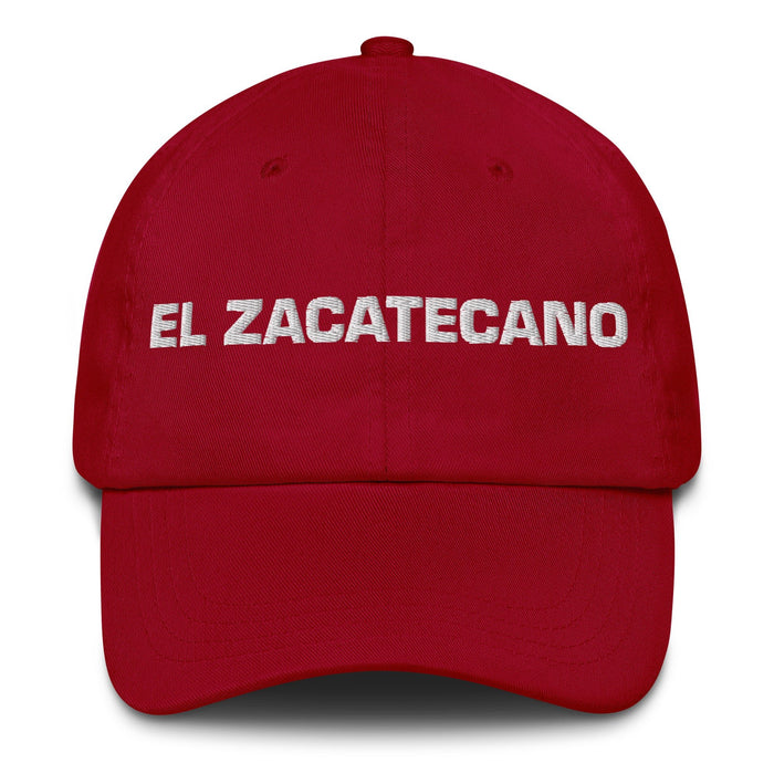 El Zacatecano The Zacatecas Resident Mexican Spanish Pride Gift Regalo Dad Hat - Mexicada