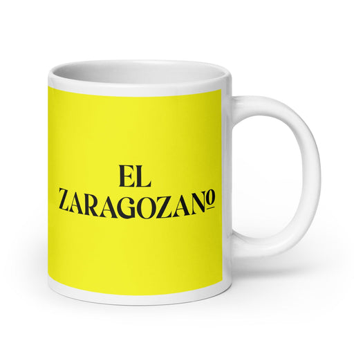 El Zaragozano The Zaragoza Resident Funny Home Office Work Coffee Mug Mexican Spanish Pride Gift White Glossy Cup Yellow Card Mug Mexicada 20 oz