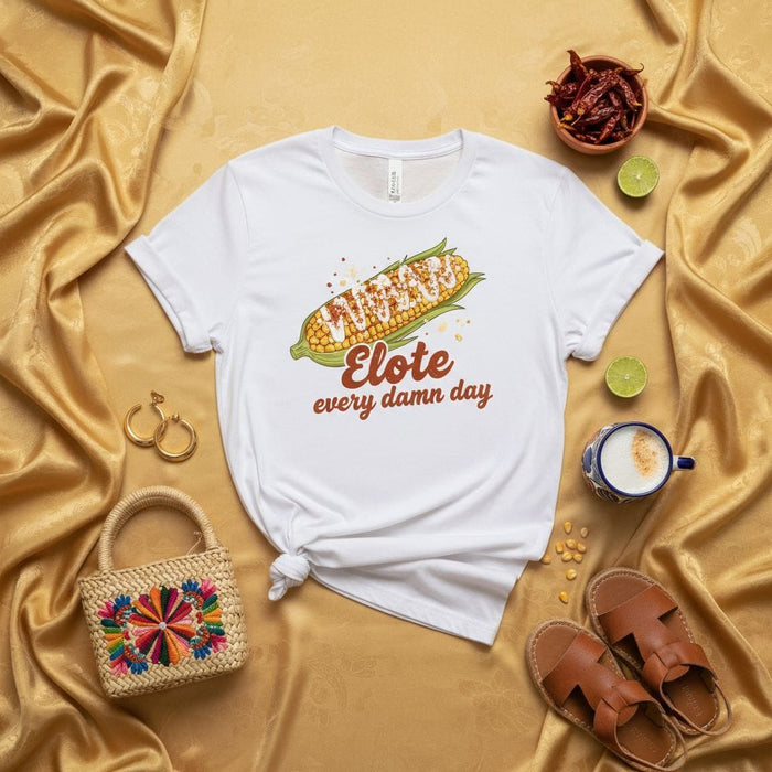 Elote Every Damn Day T-Shirt, Mexican Street Corn Lovers Tee, Esquite Foodie Gift, Funny Unisex Graphic Shirt with Elote Design, Spanish Food Pun Apparel Mexicada