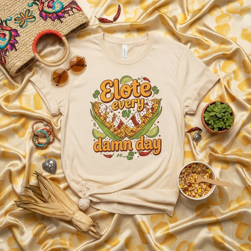 Elote Every Damn Day T-Shirt, Mexican Street Corn Tee, Cinco de Mayo Apparel, Esquite Lovers Gift, Funny Foodie Graphic Shirt, Comfort Colors Style Unisex Top Mexicada