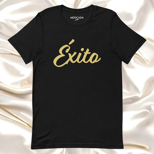 Éxito Men & Women's T-Shirt | Success, Achievement, Motivation, Empowerment | É5 Mexicada XS