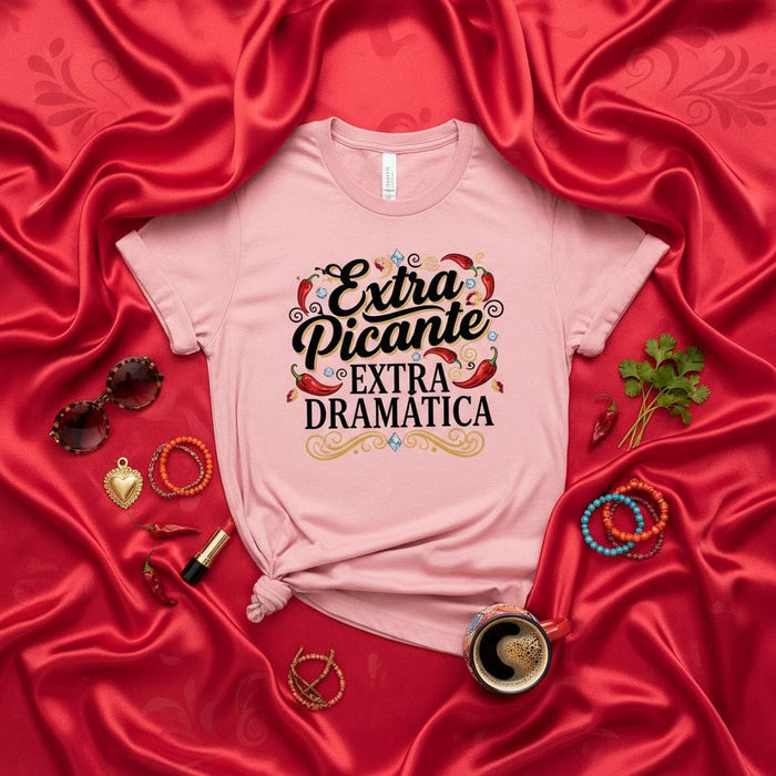 Extra Picante Extra Dramatica Shirt Spicy Sarcastic Latina Tee for Women, Funny Spanish Quote T-Shirt with Chili Peppers, Dramatic Gift Idea for Her, Cinco de Mayo Fiesta Top Mexicada