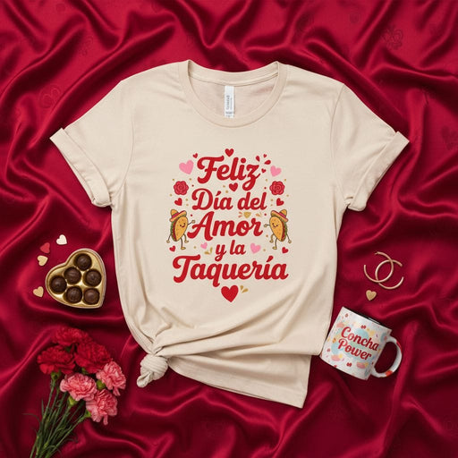 Feliz Día del Amor y la Taqueria T-Shirt, Funny Valentine's Day Taco Shirt, Cute Mexican Food Fiesta Tee, Amor y Tacos Gift, Unisex Beige Holiday Top Mexicada